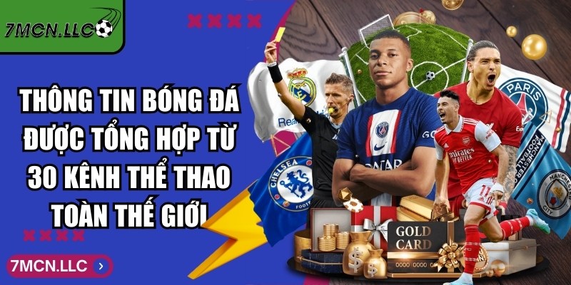 7MCN Soc - Trực Tuyến Tỷ Số Bóng Đá 7M Mới Nhất Hôm Nay 5 Thông tin bóng đá được tổng hợp từ 30 kênh thể thao toàn thế giới